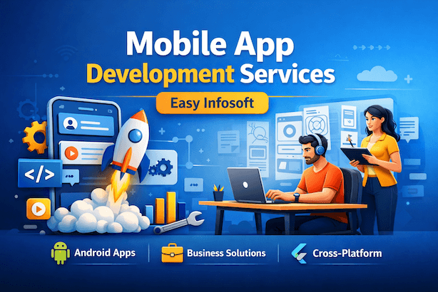 Mobile App Development Services | Android & iOS Apps - Easy Infosoft